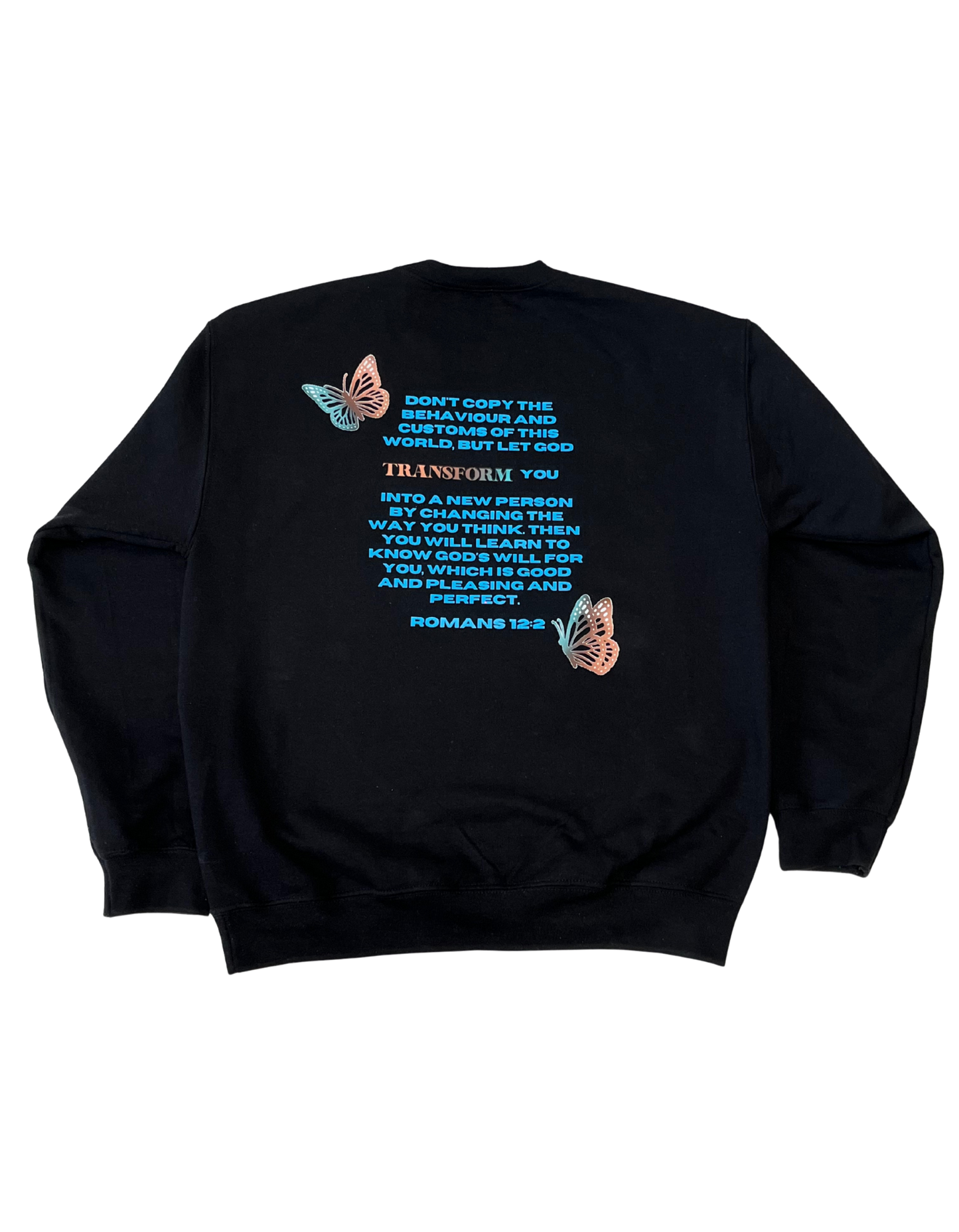 TRANSFORMED ROMANS 12:2 SWEARSHIRT